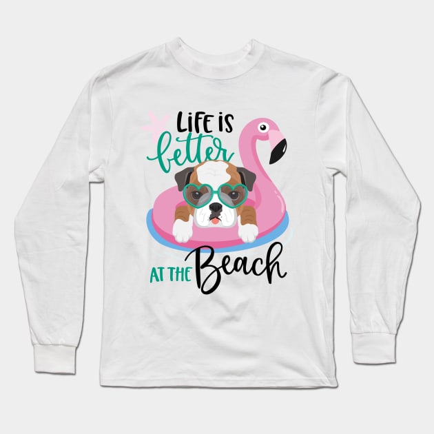 Life is better at the beach Shirt & Gifts, Summer Vacation American Bulldog Long Sleeve T-Shirt by Happy Lime